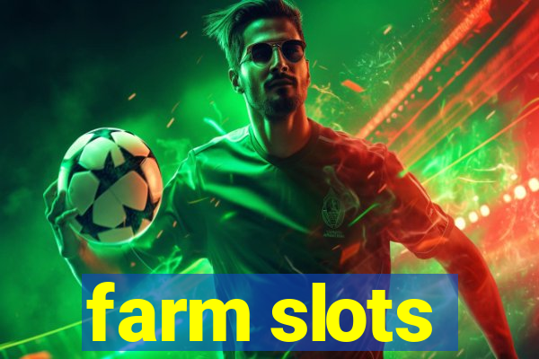 farm slots